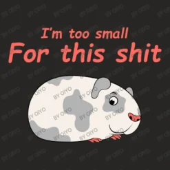 I'm Too Small For This Shit Ladies Fitted T-Shirt -TeeMuse Store d.2522419666.25038252.s3.1 272624 T2l5bw 800x800 1