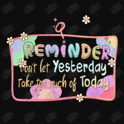 Reminder Don't Let Yesterday Take Too M Crop Top -TeeMuse Store d.2526068499.25082397.s3.1 0e0e0e YXJ0aXN0c2hvdA 800x800 1