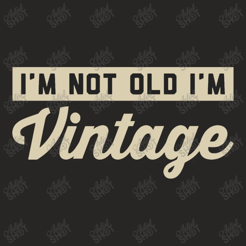 I'm Not Old, I'm Vintage Ladies Fitted T-Shirt 5 I'm Not Old, I'm Vintage Ladies Fitted T-Shirt - Image 5
