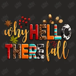 Why Hello There Fall Ladies Fitted T-Shirt 9 Why Hello There Fall Ladies Fitted T-Shirt -TeeMuse Store d.2526442972.25086036.s3.1 272624 YXJ0aXN0c2hvdA 800x800 1