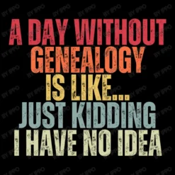 A Day Without Genealogy Is Like Just Kidding I Hav Women's V-Neck T-Shirt 9 A Day Without Genealogy Is Like Just Kidding I Hav Women's V-Neck T-Shirt -TeeMuse Store d.2526602274.25094348.s3.1 000000 SXBwbw 800x800 1