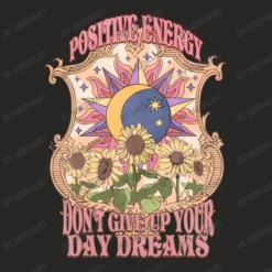 Positive Energy Don't Give Up Your Day Ladies Fitted T-Shirt -TeeMuse Store d.2526896264.25099491.s3.1 272624 TUVHQU1P 800x800 1