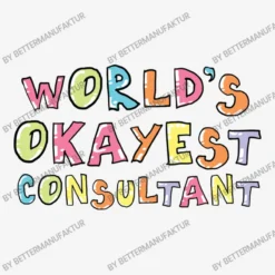 World S Okayest Consultant Gift Idea All Over Women's T-shirt -TeeMuse Store d.2527005358.25083444.s3.1 f5f5f5 QmV0dGVyTWFudWZha3R1cg 800x800 1