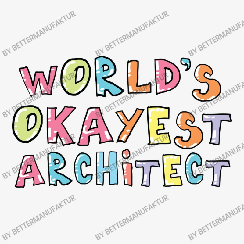 World S Okayest Architect Gift Idea All Over Women's T-shirt 5 World S Okayest Architect Gift Idea All Over Women's T-shirt - Image 5