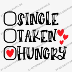 Single Taken Hungry Happy Valentine S Day Romantic Ladies Fitted T-Shirt -TeeMuse Store d.2527023056.25094060.s3.1 f6f6f6 QmV0dGVyTWFudWZha3R1cg 800x800 1