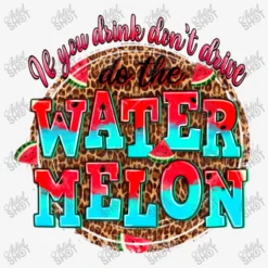 If You Drink Dont Drive Do The Watermelon All Over Women's T-shirt -TeeMuse Store d.2527061524.25096852.s3.1 f5f5f5 YXJ0aXN0c2hvdA 800x800 1