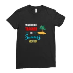 Watch Out Teacher On Summer Vocation Funny Ladies Fitted T-Shirt -TeeMuse Store pd.2509286764.36.25013941.s3.1 front black ffffff none x0y0 154 800x800 1