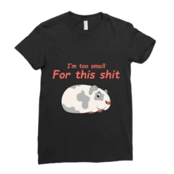 I'm Too Small For This Shit Ladies Fitted T-Shirt -TeeMuse Store pd.2522419666.36.25038252.s3.1 front black ffffff none x0y40.5 154 800x800 1