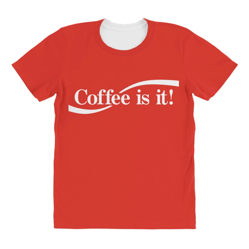 Coffee Is It! All Over Women's T-shirt 3 Coffee Is It! All Over Women's T-shirt - Image 3