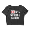00 Day Without Dad Jokes Crop Top