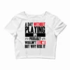 A Day Without Playing Ipu Funny Quote Crop Top