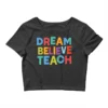 Believe, Dream Crop Top