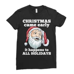 Christmas Came Early It Happens To All Holidays Fu Ladies Fitted T-Shirt -TeeMuse Store pd.2526173107.36.25065806.s3.1 front black ffffff none x0y0 154 800x800 1