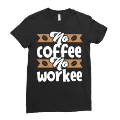 Coffee Workee Ladies Fitted T-Shirt 7 Coffee Workee Ladies Fitted T-Shirt -TeeMuse Store pd.2526387529.36.25088405.s3.1 front black ffffff none x0y0 154 800x800 1
