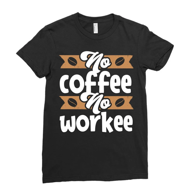Coffee Workee Ladies Fitted T-Shirt 3 Coffee Workee Ladies Fitted T-Shirt - Image 3