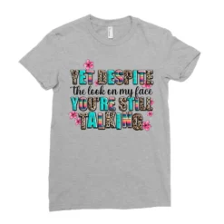 Yet Despite The Look On My Face You Are Still Talk Ladies Fitted T-Shirt -TeeMuse Store pd.2526489943.36.25091025.s3.1 front heather grey ffffff none x0y0 154 800x800 1