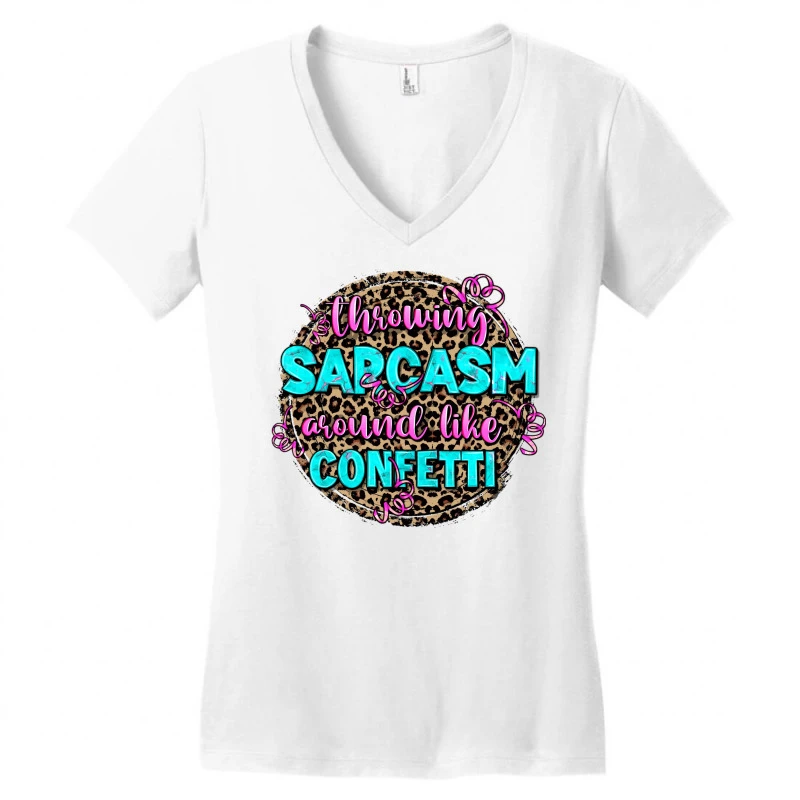 Throwing Sarcasm Around Like Confetti Women's V-Neck T-Shirt 3 Throwing Sarcasm Around Like Confetti Women's V-Neck T-Shirt - Image 3