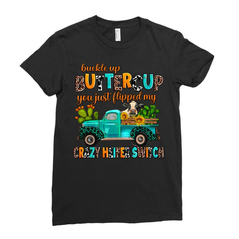 Buckle Up Buttercup You Just Flipped My Crazy Heif Ladies Fitted T-Shirt 3 Buckle Up Buttercup You Just Flipped My Crazy Heif Ladies Fitted T-Shirt - Image 3