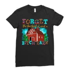 Forget The She Shed I Need A Bitch Barn Ladies Fitted T-Shirt -TeeMuse Store pd.2526514878.36.25090750.s3.1 front black ffffff none x0y0 154 800x800 1
