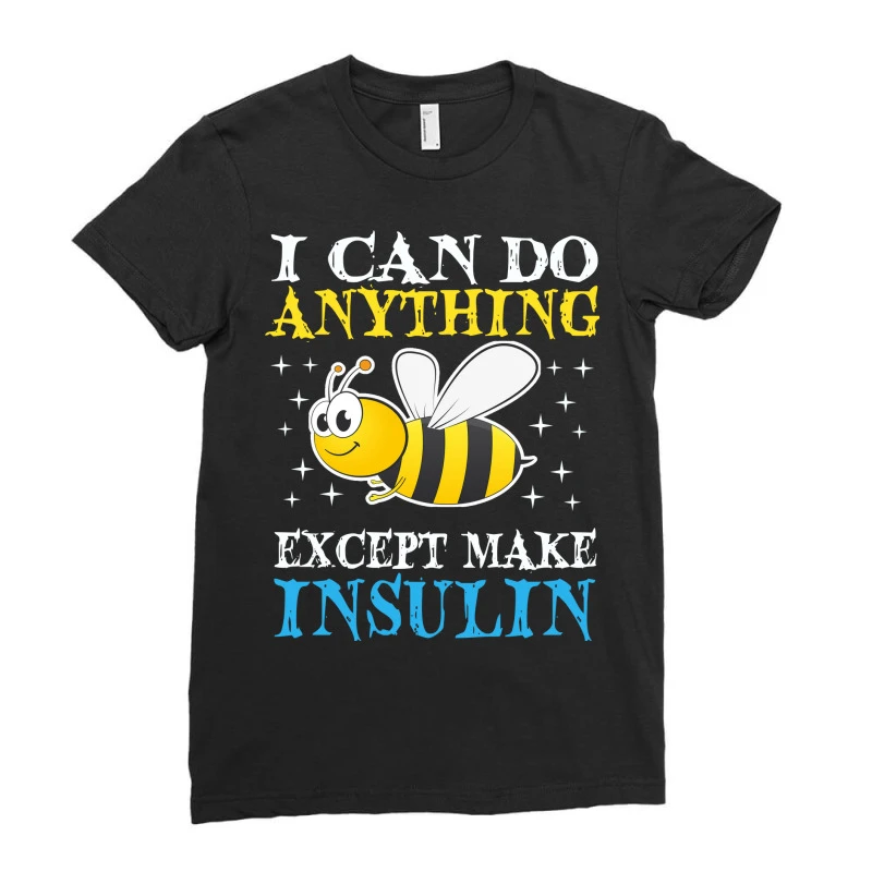 I Can Do Anything Except Make Insulin Ladies Fitted T-Shirt 3 I Can Do Anything Except Make Insulin Ladies Fitted T-Shirt - Image 3