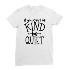 Kind Be Quiet Ladies Fitted T-Shirt 7 Kind Be Quiet Ladies Fitted T-Shirt -TeeMuse Store pd.2526532484.36.25092610.s3.1 front white ffffff none x15.5y0 123 800x800 1