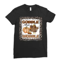 Gobble Till You Wobble Sublimation Ladies Fitted T-Shirt -TeeMuse Store pd.2526540664.36.25092932.s3.1 front black ffffff none x0y0 154 800x800 1