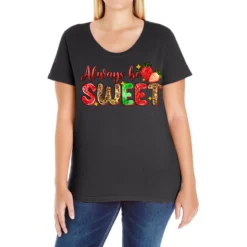 Always Be Sweet Ladies Curvy T-Shirt