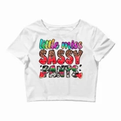 Little Miss Sassy Pants Crop Top