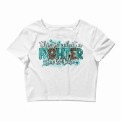 This Is What A Fighter Looks Like Ovarian Cancer Crop Top