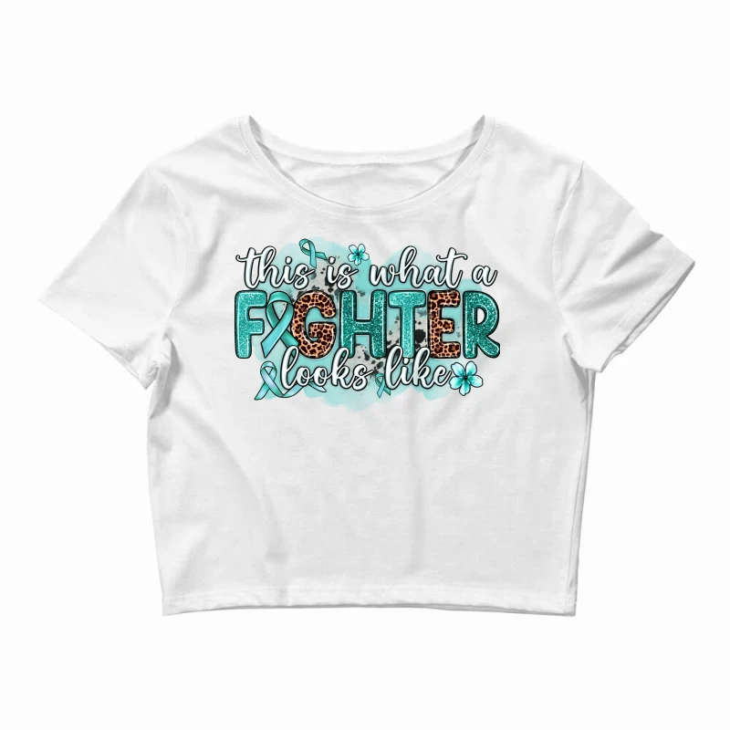 This Is What A Fighter Looks Like Ovarian Cancer Crop Top 1 This Is What A Fighter Looks Like Ovarian Cancer Crop Top