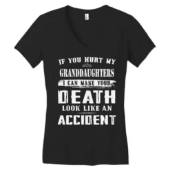 If You Hurt My Granddaughters I Can Make Your Deat Women's V-Neck T-Shirt -TeeMuse Store pd.2526770479.72.25096716.s3.1 front black ffffff none x0y0 138 800x800 1