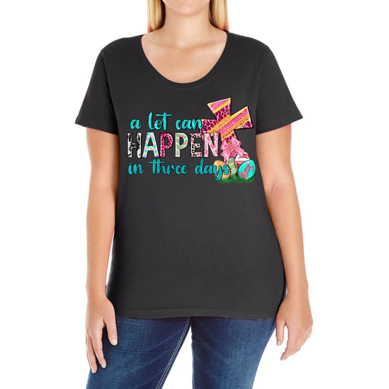 A Lot Can Happen In Three Days Ladies Curvy T-Shirt 1 A Lot Can Happen In Three Days Ladies Curvy T-Shirt