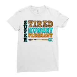Super Tired Super Hungry Super Pregnant Ladies Fitted T-Shirt -TeeMuse Store pd.2526814170.36.25097353.s3.1 front white ffffff none x0y0 154 800x800 1
