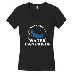 Save The Water Pancakes Women's V-Neck T-Shirt 7 Save The Water Pancakes Women's V-Neck T-Shirt -TeeMuse Store pd.2526869808.72.25083852.s3.1 front black ffffff none x0y0 138 800x800 1