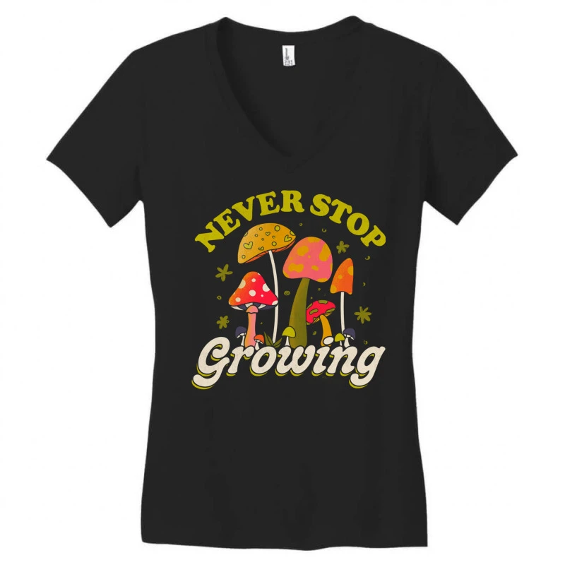 Never Stop Growing Mushroom Forager Lover Women's V-Neck T-Shirt 3 Never Stop Growing Mushroom Forager Lover Women's V-Neck T-Shirt - Image 3