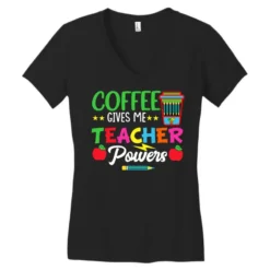 Coffee Gives Me Teacher Powers Teach Teaching Women's V-Neck T-Shirt 7 Coffee Gives Me Teacher Powers Teach Teaching Women's V-Neck T-Shirt -TeeMuse Store pd.2526985733.72.25100767.s3.1 front black ffffff none x0y0 138 800x800 1