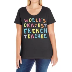 World S Okayest French Teacher Gift Idea Ladies Curvy T-Shirt