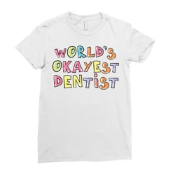 World S Okayest Dentist Gift Idea Ladies Fitted T-Shirt 7 World S Okayest Dentist Gift Idea Ladies Fitted T-Shirt -TeeMuse Store pd.2527003409.36.25083423.s3.1 front white ffffff none x0y0 154 800x800 1