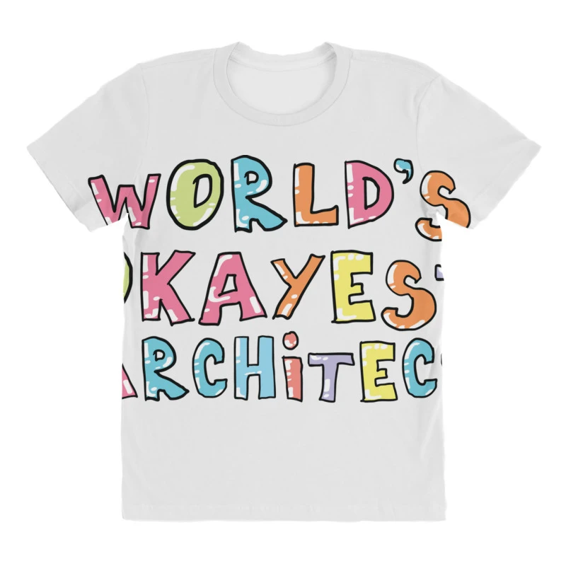 World S Okayest Architect Gift Idea All Over Women's T-shirt 3 World S Okayest Architect Gift Idea All Over Women's T-shirt - Image 3