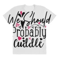 We Should Probably Cuddle Happy Valentine S Day Ro All Over Women's T-shirt 7 We Should Probably Cuddle Happy Valentine S Day Ro All Over Women's T-shirt -TeeMuse Store pd.2527010244.108.25088442.s3.1 front customized f5f5f5 none x45y45.5 294 800x800 1