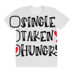 Single Taken Hungry Happy Valentine S Day Romantic All Over Women's T-shirt -TeeMuse Store pd.2527023070.108.25094060.s3.1 front customized f5f5f5 none x45y59.5 294 800x800 1