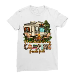 If I Am Drunk Its My Camping Friends Fault Ladies Fitted T-Shirt -TeeMuse Store pd.2527034817.36.25097062.s3.1 front white ffffff none x0y0 154 800x800 1