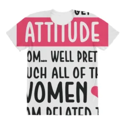 I Get My Attitude From Well, Pretty Much All Of Th All Over Women's T-shirt -TeeMuse Store pd.2527036736.108.25101917.s3.1 front customized f5f5f5 none x45ym17 294 800x800 1
