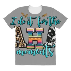 I Do It For The Aha Moments All Over Women's T-shirt -TeeMuse Store pd.2527078056.108.25096790.s3.1 front customized 9a9a9a none x45y43 294 800x800 1