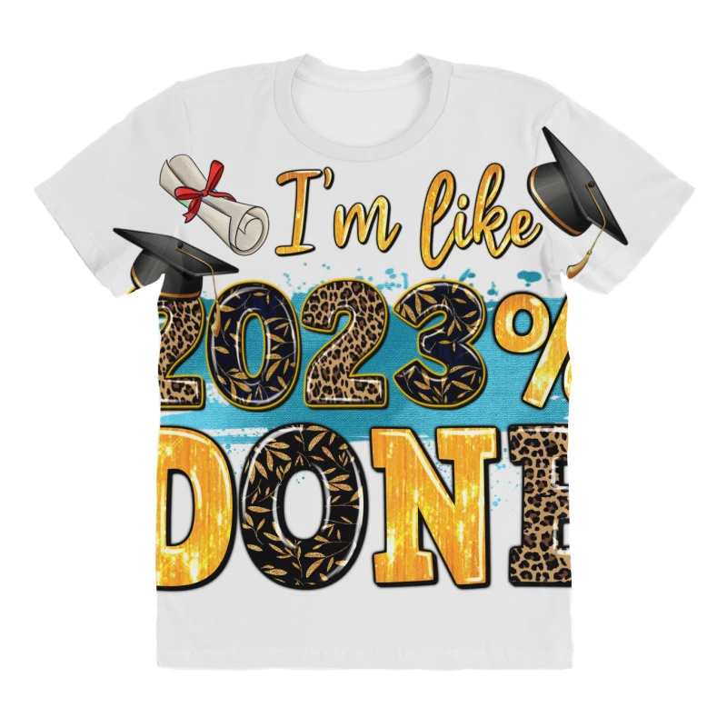 I M Like 2023 Done All Over Women's T-shirt 3 I M Like 2023 Done All Over Women's T-shirt - Image 3