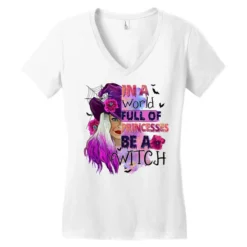 In A World Full Of Princesses Be A Witch Women's V-Neck T-Shirt -TeeMuse Store pd.2527110472.72.25102500.s3.1 front white ffffff none x0y0 138 800x800 1