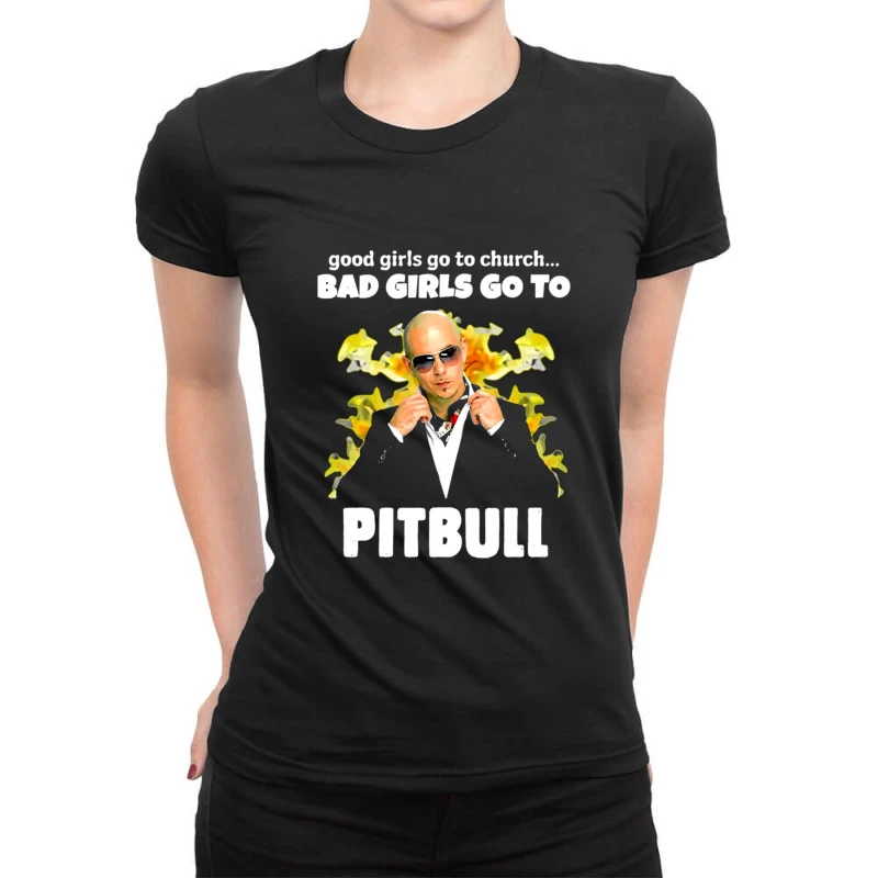 Good Girls Go Church Bad Girls Go Pitbull Classic Ladies Fitted T-Shirt 1 Good Girls Go Church Bad Girls Go Pitbull Classic Ladies Fitted T-Shirt