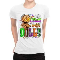 I Play With Dolls Halloween Ladies Fitted T-Shirt