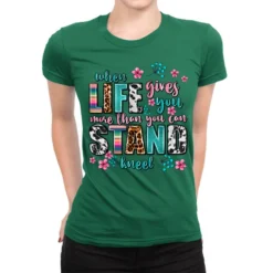 When Life Gives You More Than You Can Stand Kneel Ladies Fitted T-Shirt