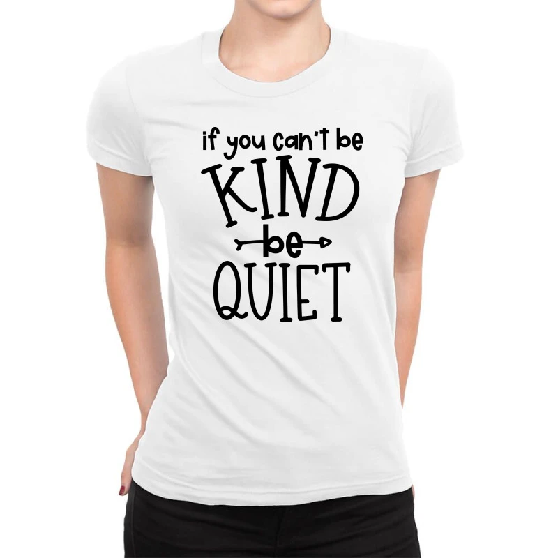 Kind Be Quiet Ladies Fitted T-Shirt 1 Kind Be Quiet Ladies Fitted T-Shirt
